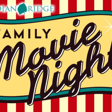 Indian Ridge “Movie in the Park” – July 22!